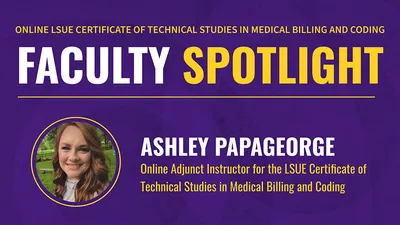 Online Adjunct Instructor for the LSUE Certificate of Technical Studies in the Medical Billing and Coding