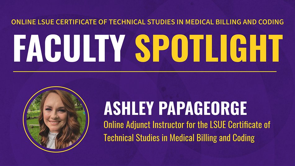 Online Adjunct Instructor for the LSUE Certificate of Technical Studies in the Medical Billing and Coding