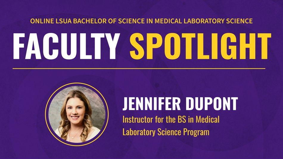 Graphic with image of Jennifer Dupont, instructor for the BS in Medical Laboratory Science Program
