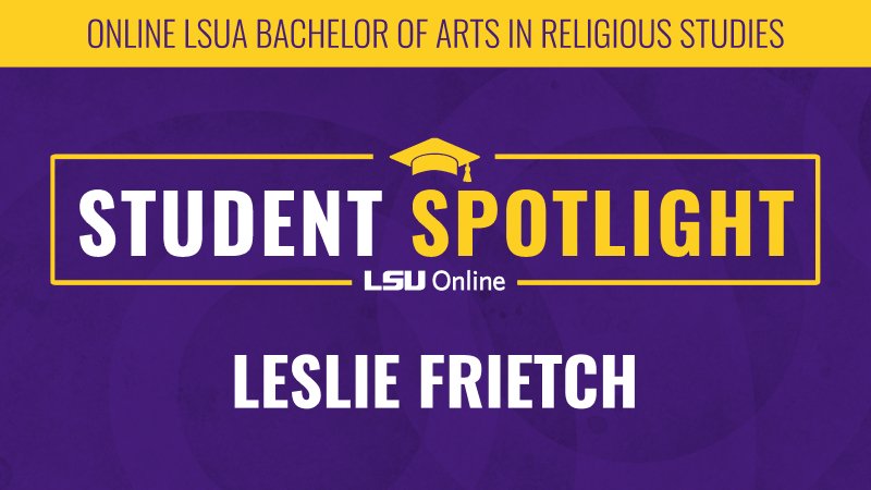 For Leslie Frietch, gaining a deeper understanding of faith was a personal calling and a professional necessity.