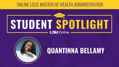 As a published author, advocate, and student in the online Master of Health Administration (MHA) program from LSU Shreveport, Quantinna Bellamy is combining her passion for healing with the strategic tools to build something greater than herself.