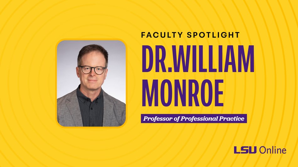 Graphic with image of Dr. William Monroe, professor of professional practice