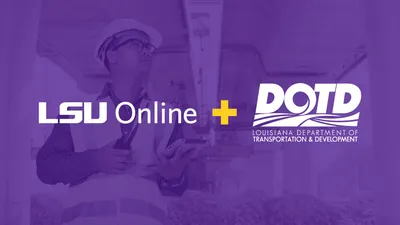 Through a new Education Benefit Partnership with LSU Online, eligible Louisiana Department of Transportation and Development (LaDOTD) employees can pursue high-quality, fully online programs designed to advance their careers in engineering.