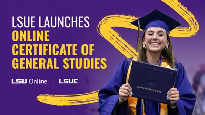 LSUE is launching a new academic offering: the online Certificate of General Studies, beginning in the Fall 1 2025 term. This fully online program offers learners a flexible, convenient way to strengthen their academic foundation and develop valuable, tra