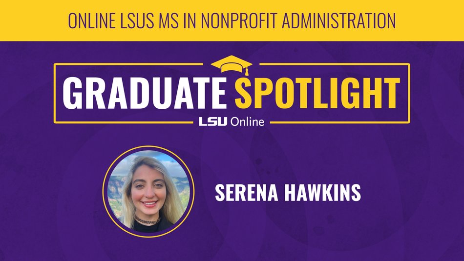 Graphic with image of Serena Hawkins, LSUS MS in Nonprofit Administration graduate