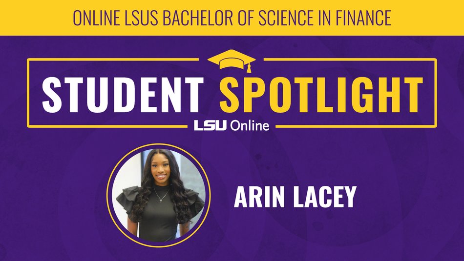 Student Spotlight: Arin Lacey for LSUS BS in Finance with a concentration in Real Estate