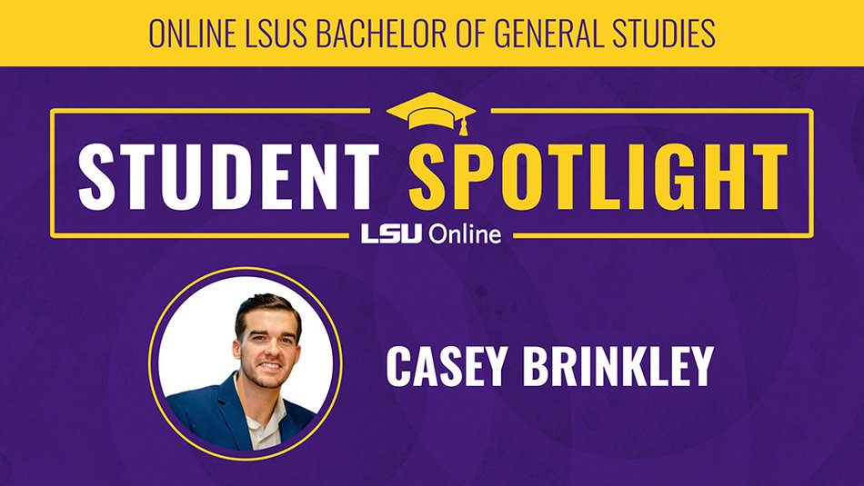 Student Spotlight: Casey Brinkley for the Online LSUS Bachelor of General Studies