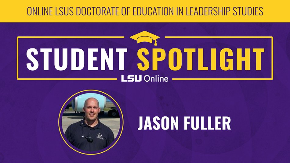 Student Stories: Jason Fuller for the LSUS Doctorate of Education in Leadership Studies