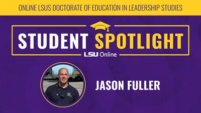 Student Stories: Jason Fuller for the LSUS Doctorate of Education in Leadership Studies