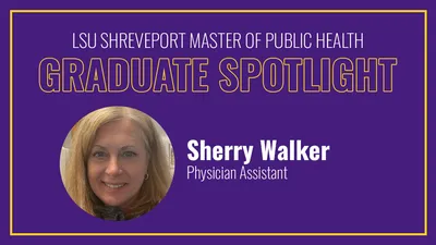 LSU Shreveport Master of Public Health Graduate Spotlight Sherry Walker