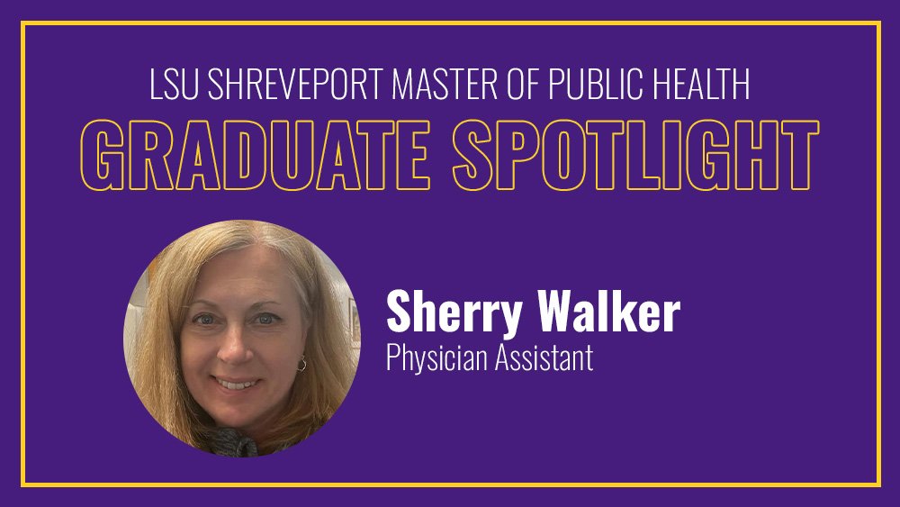 LSU Shreveport Master of Public Health Graduate Spotlight Sherry Walker