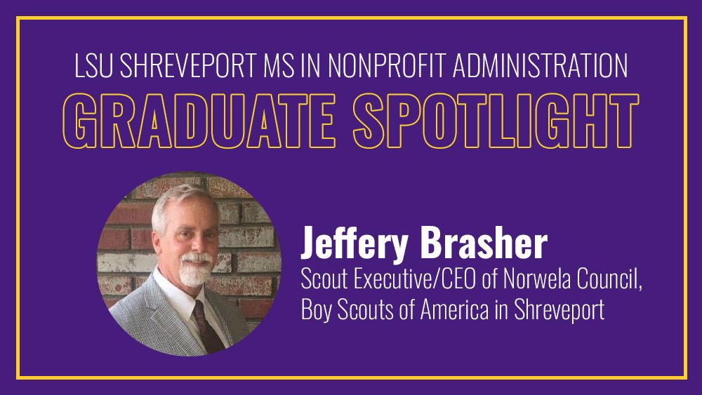 LSU Shreveport MS in Nonprofit Administration Graduate Spotlight Jeffery Brasher